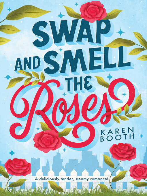 Title details for Swap and Smell the Roses by Karen Booth - Available